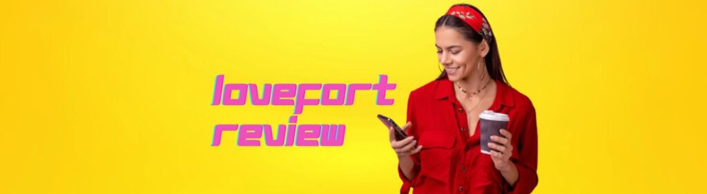 LoveFort Review 2024: Main Features, Prices & Full Guide