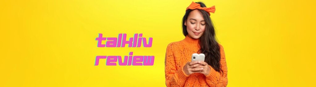 Talkliv Review 2024: Main Features, Prices & Full Guide