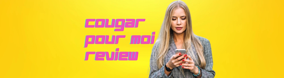 CougarPourMoi Review 2023: Main Features, Prices & Full Guide
