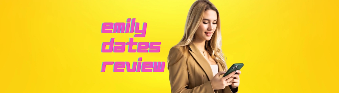 EmilyDates Review 2023: Main Features, Prices & Full Guide